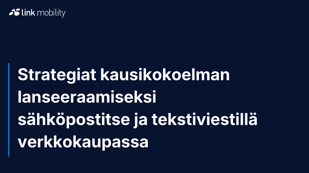 Strategiat kausikokoelman lanseeraamiseksi sähköpostitse ja tekstiviestillä verkkokaupassa