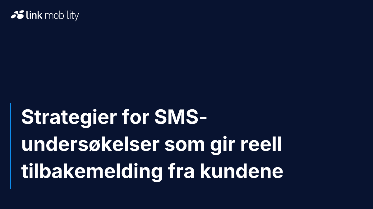 Strategier for SMS-undersøkelser som gir reell tilbakemelding fra kundene
