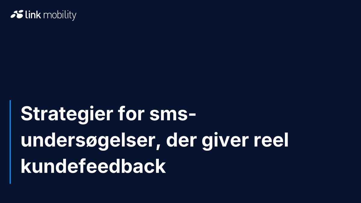 Strategier for sms-undersøgelser, der giver reel kundefeedback
