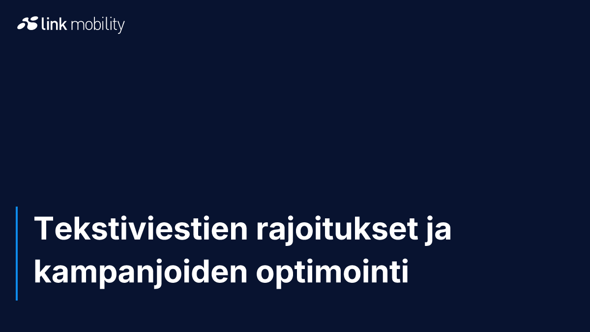 Tekstiviestien rajoitukset ja kampanjoiden optimointi