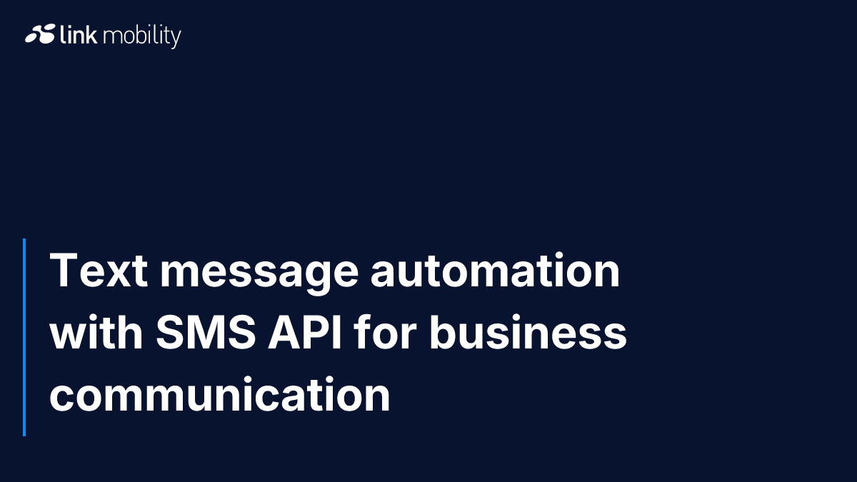 Text message automation with SMS API for business communication