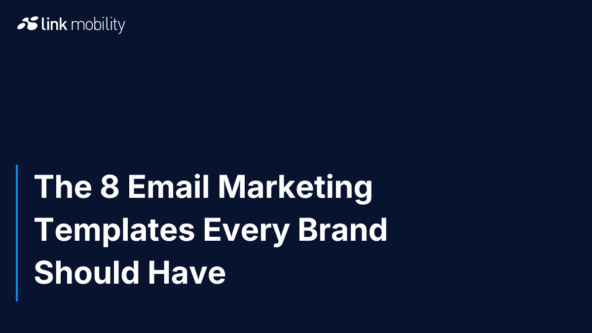 The 8 Email Marketing Templates Every Brand Should Have