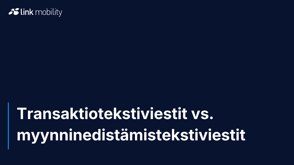 Transaktiotekstiviestit vs. myynninedistämistekstiviestit