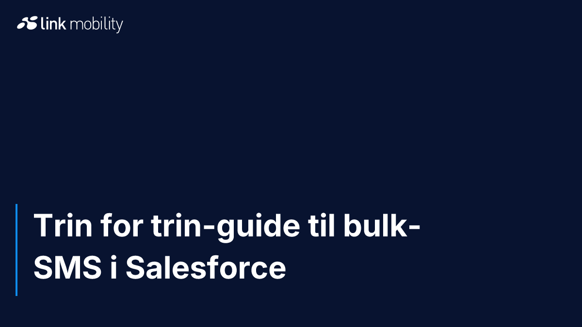 Trin for trin-guide til bulk-SMS i Salesforce