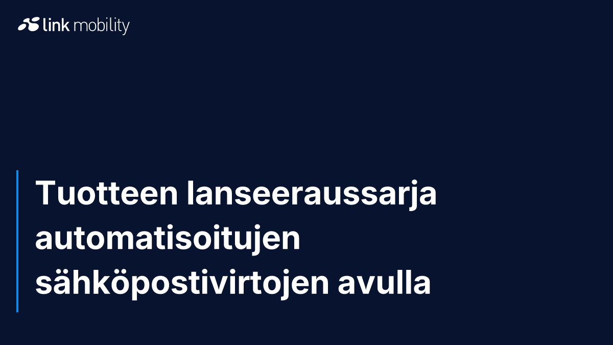 Tuotteen lanseeraussarja automatisoitujen sähköpostivirtojen avulla