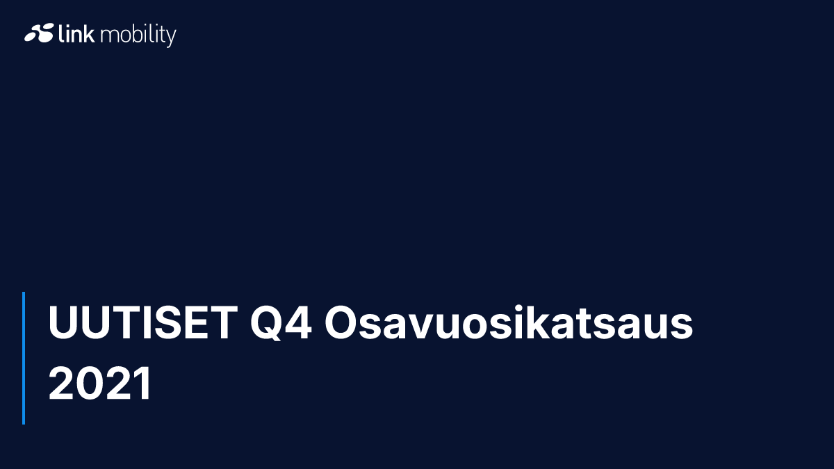 UUTISET Q4 Osavuosikatsaus 2021