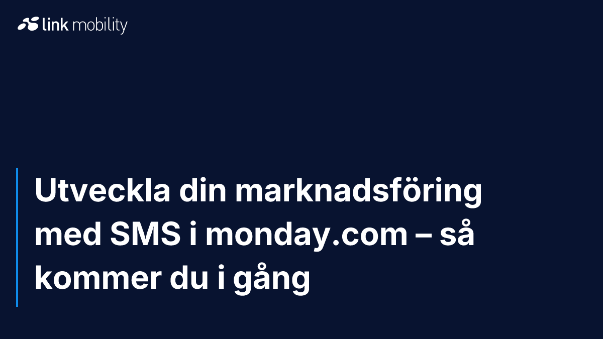 Utveckla din marknadsföring med SMS i monday.com – så kommer du i gång