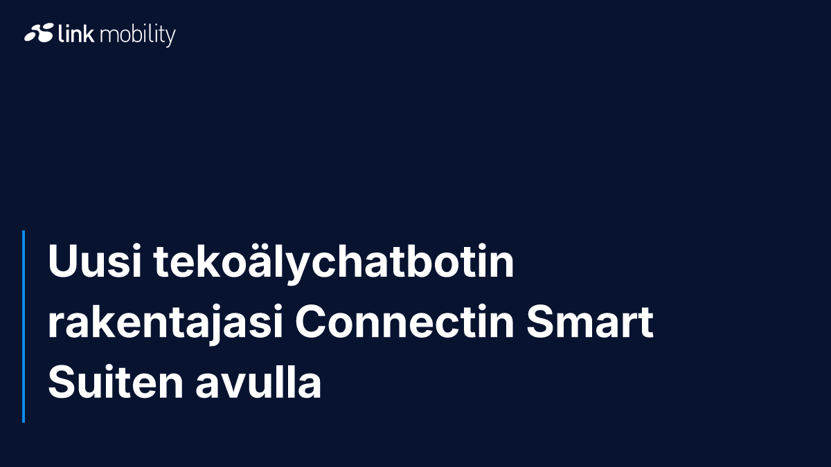 Uusi tekoälychatbotin rakentajasi Connectin Smart Suiten avulla
