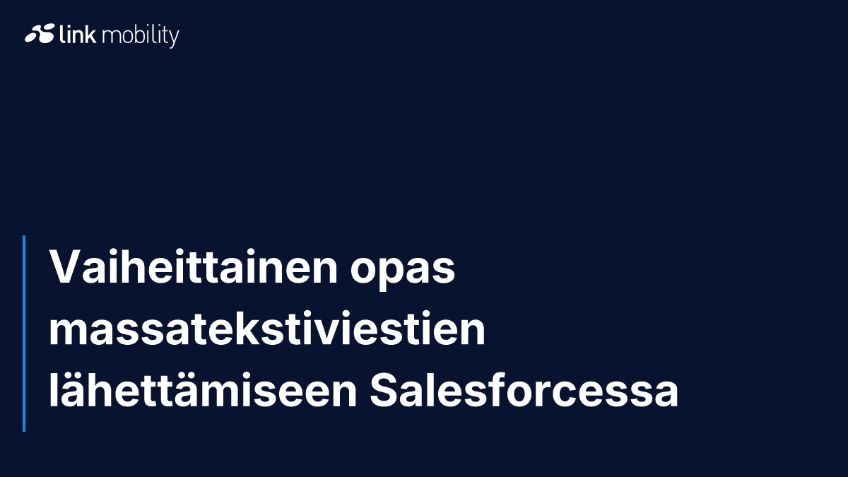 Vaiheittainen opas massatekstiviestien lähettämiseen Salesforcessa
