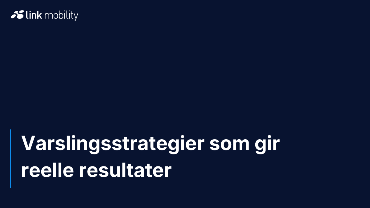 Varslingsstrategier som gir reelle resultater