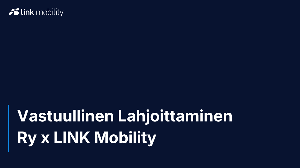 Vastuullinen Lahjoittaminen Ry x LINK Mobility