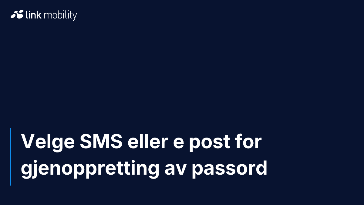 Velge SMS eller e post for gjenoppretting av passord