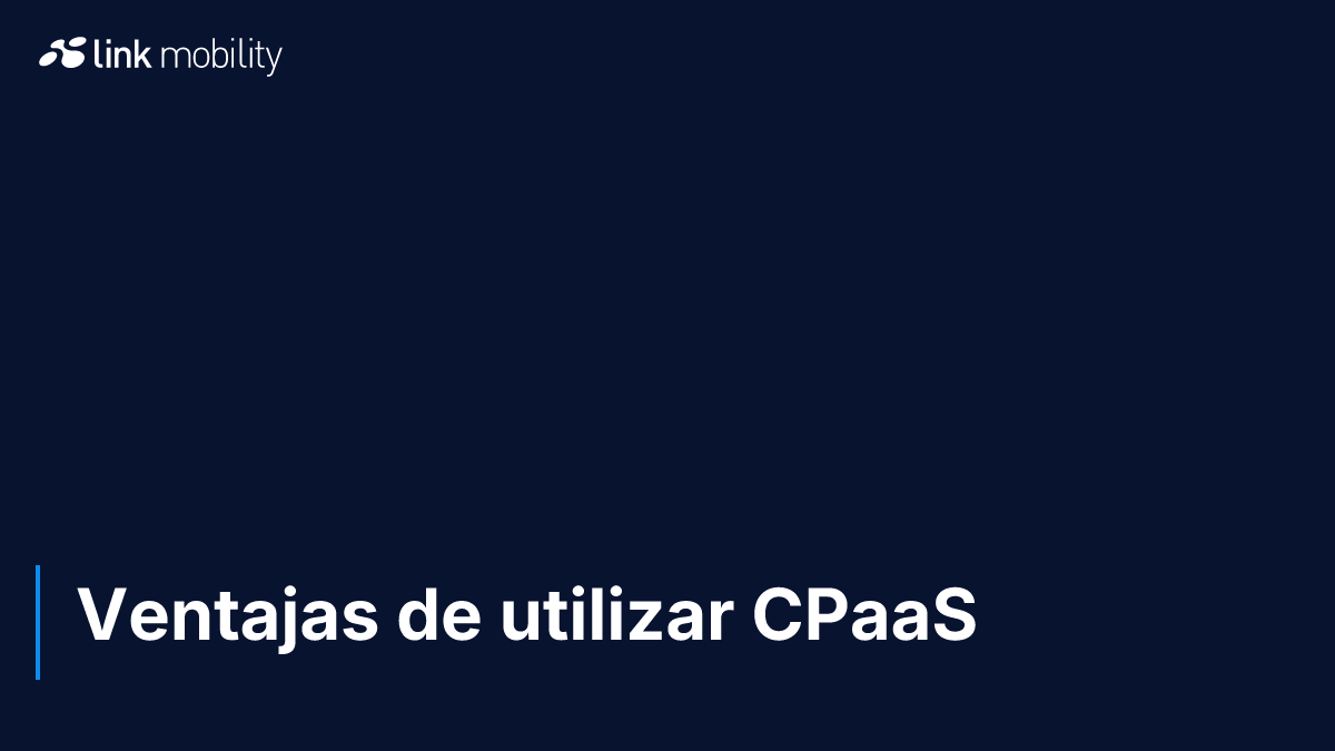 Ventajas de utilizar CPaaS