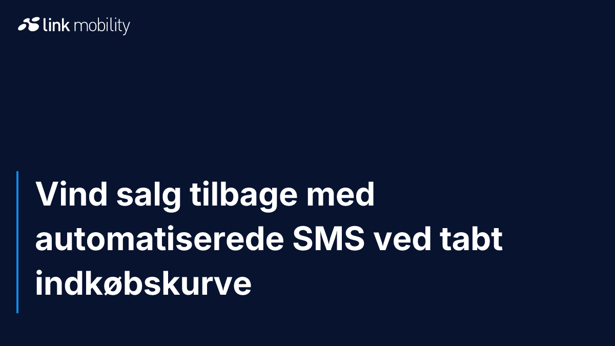Vind salg tilbage med automatiserede SMS ved tabt indkøbskurve