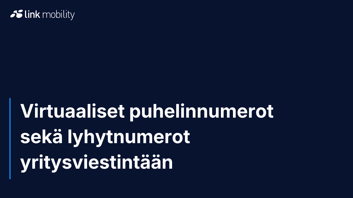 Virtuaaliset puhelinnumerot sekä lyhytnumerot yritysviestintään