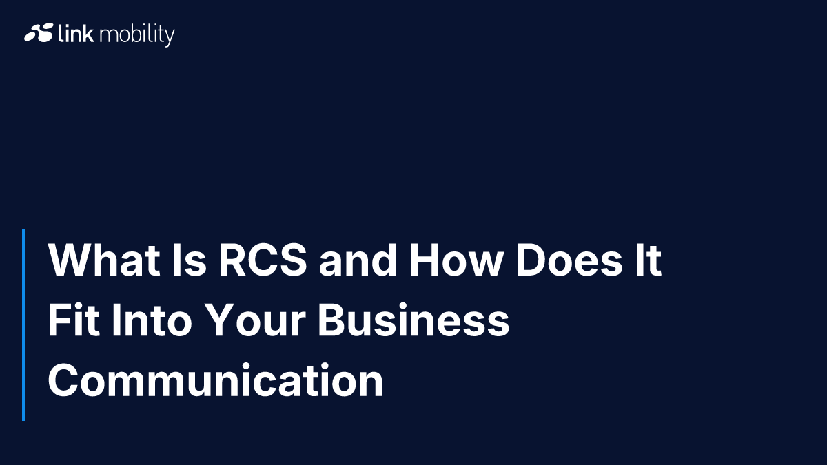 What Is RCS and How Does It Fit Into Your Business Communication