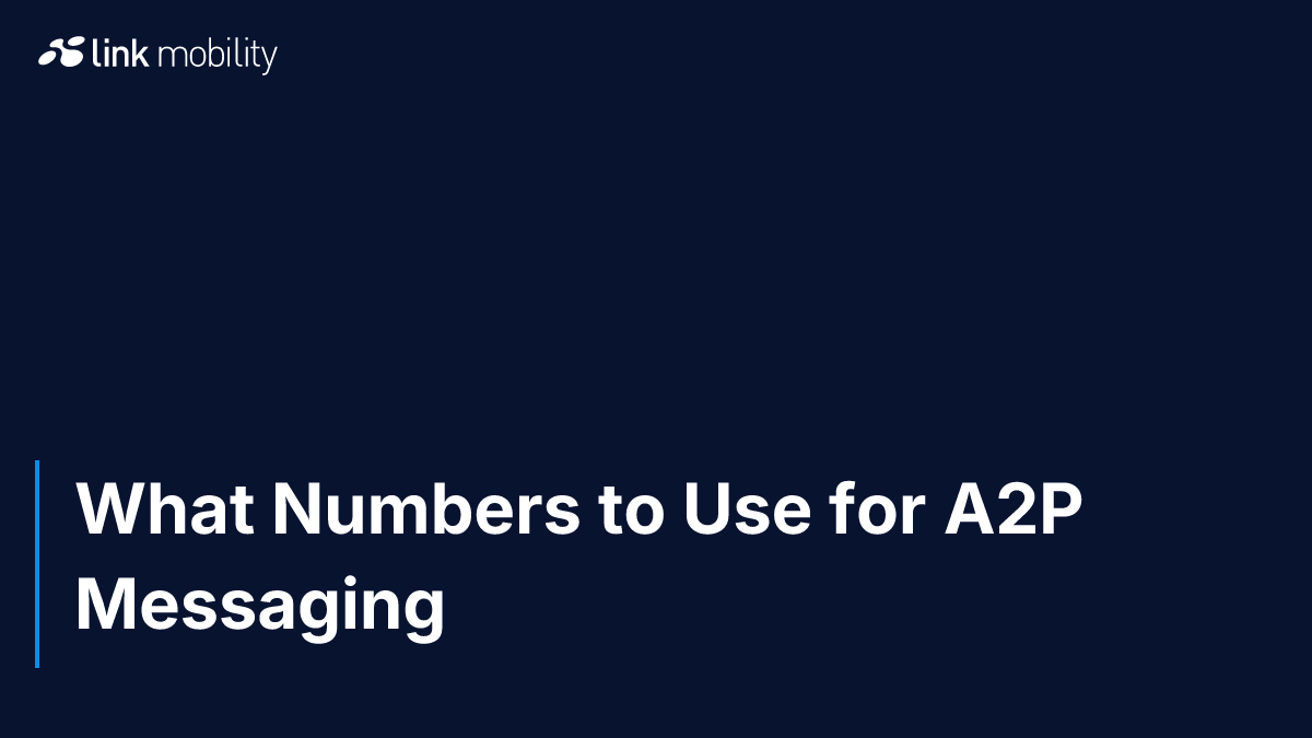 What Numbers to Use for A2P Messaging