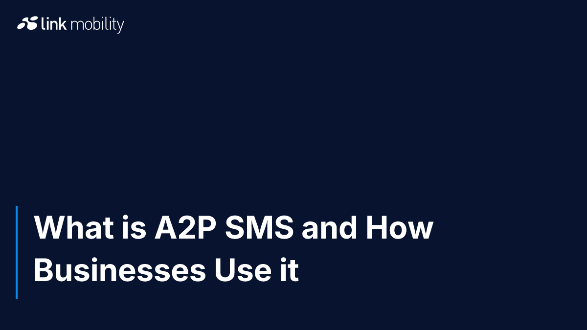 What is A2P SMS and How Businesses Use it