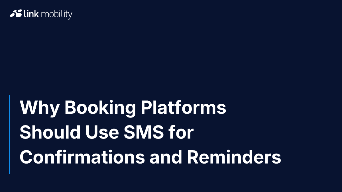 Why Booking Platforms Should Use SMS for Confirmations and Reminders
