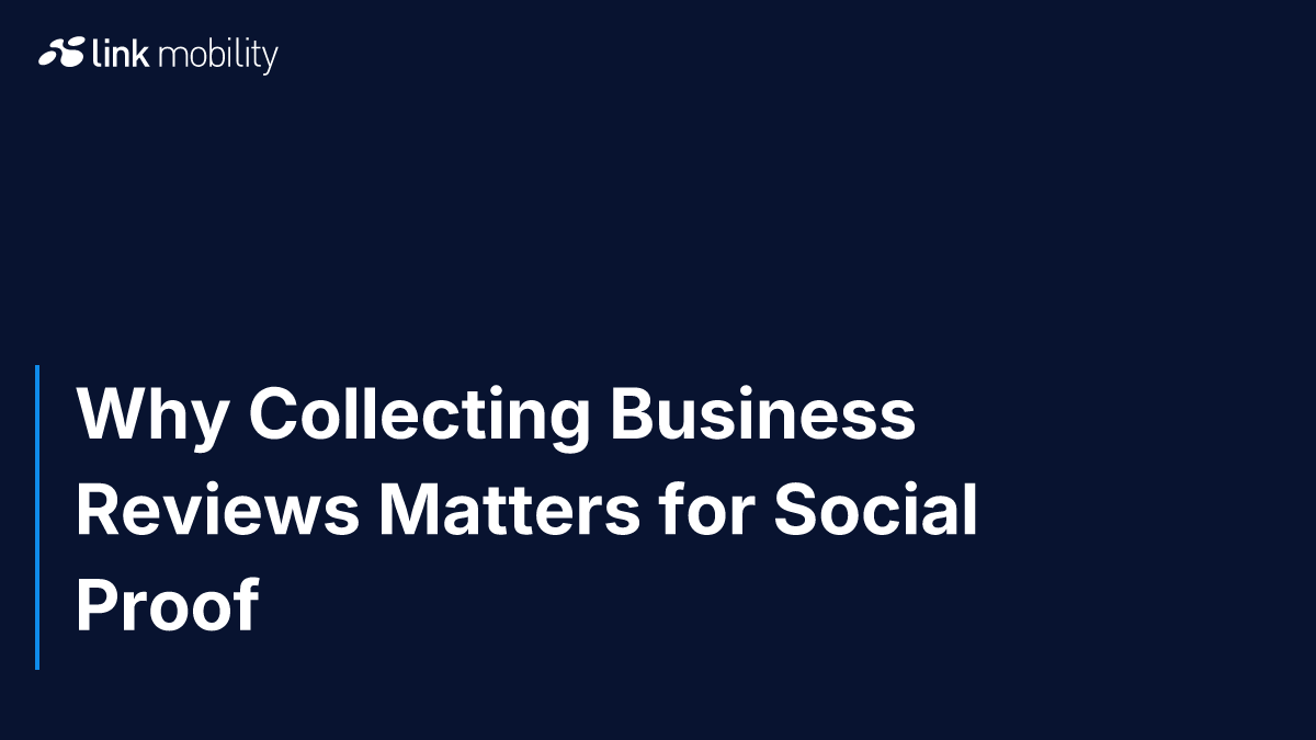 Why Collecting Business Reviews Matters for Social Proof