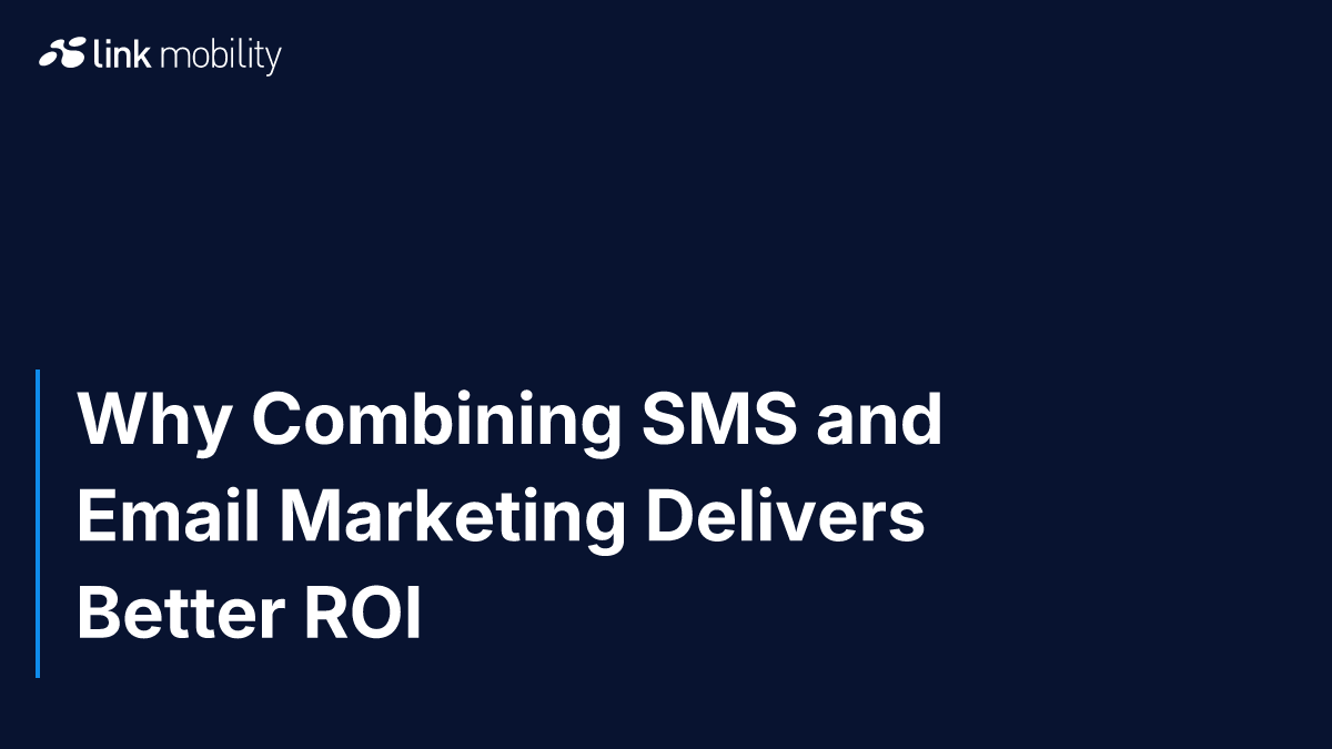 Why Combining SMS and Email Marketing Delivers Better ROI