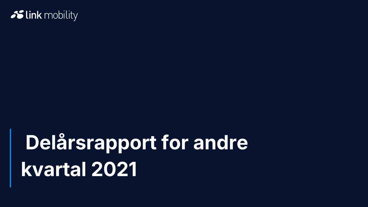  Delårsrapport for andre kvartal 2021