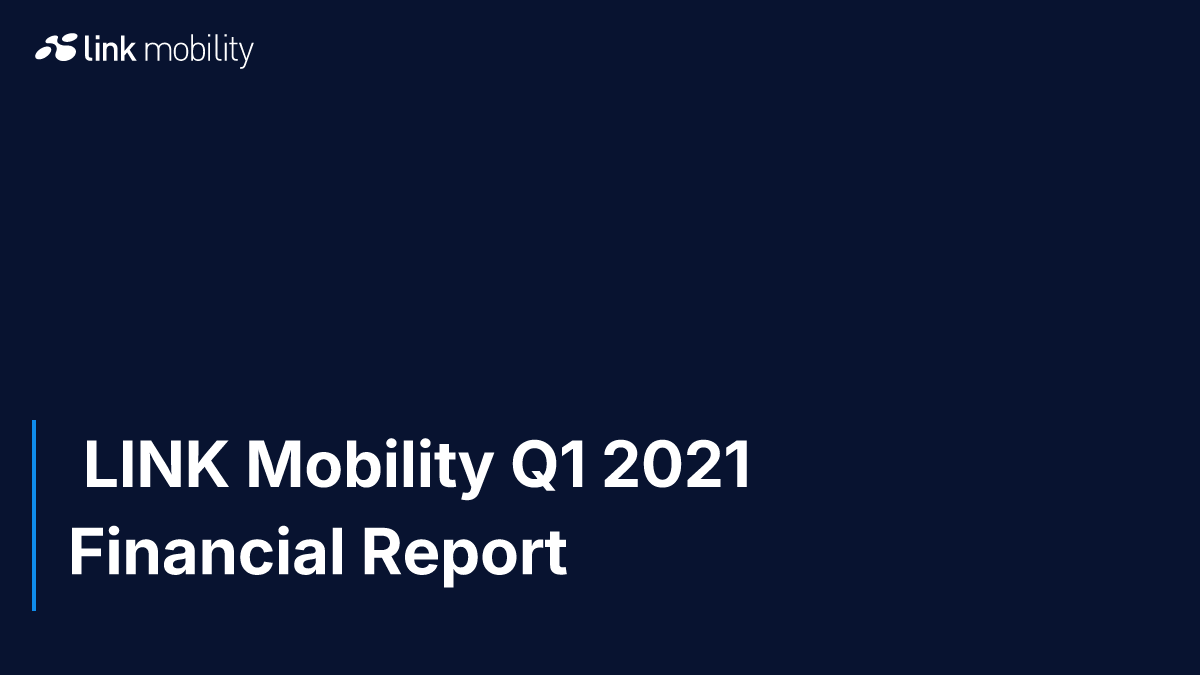  LINK Mobility Q1 2021 Financial Report