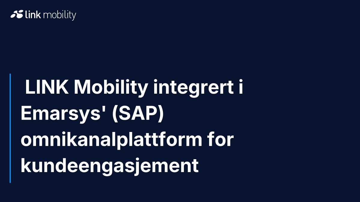  LINK Mobility integrert i Emarsys' (SAP) omnikanalplattform for kundeengasjement