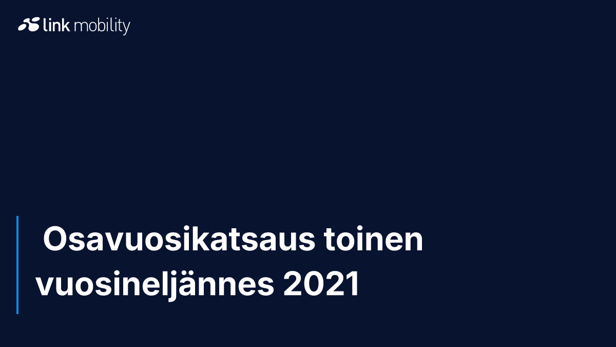  Osavuosikatsaus toinen vuosineljännes 2021