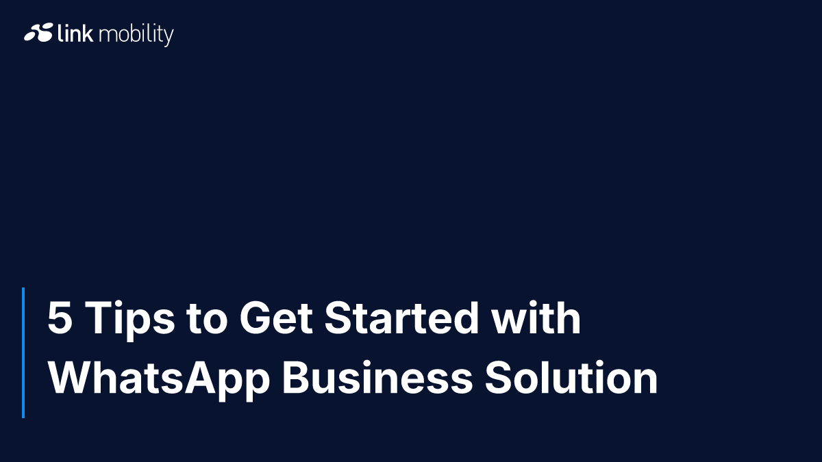 5 Tips to Get Started with WhatsApp Business Solution