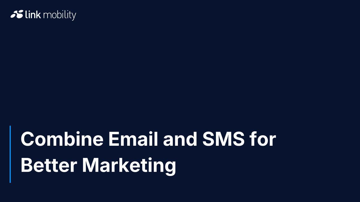 Combine Email and SMS for Better Marketing
