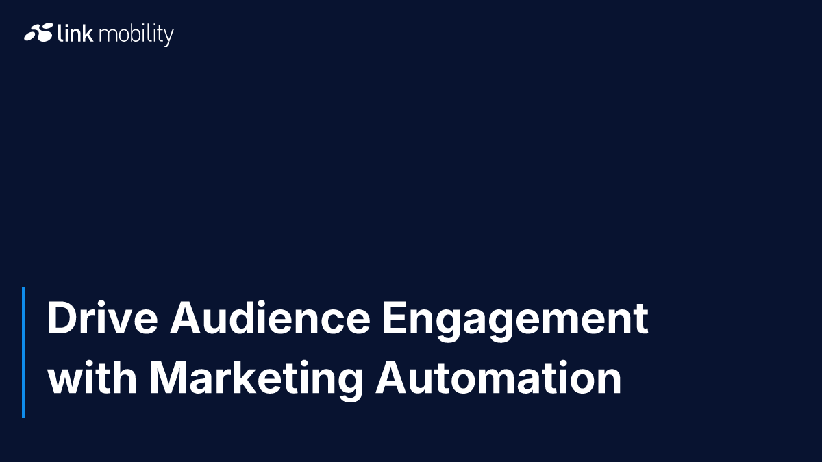 Drive Audience Engagement with Marketing Automation