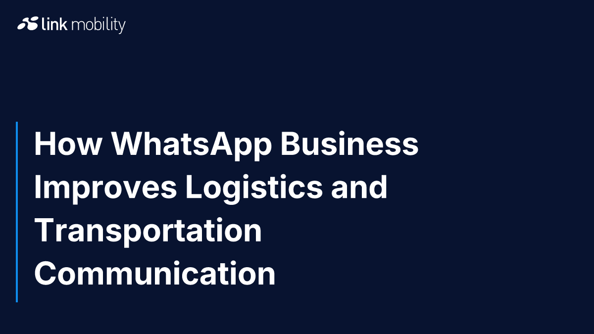 How WhatsApp Business Improves Logistics and Transportation Communication