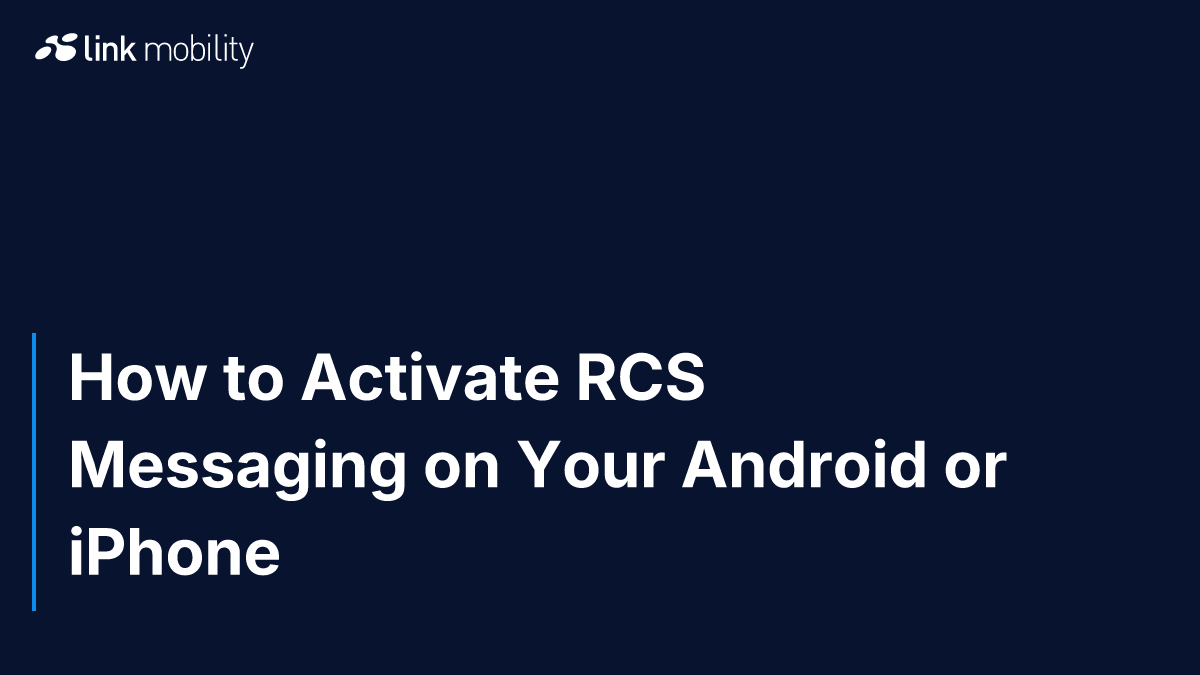How to Activate RCS Messaging on Your Android or iPhone