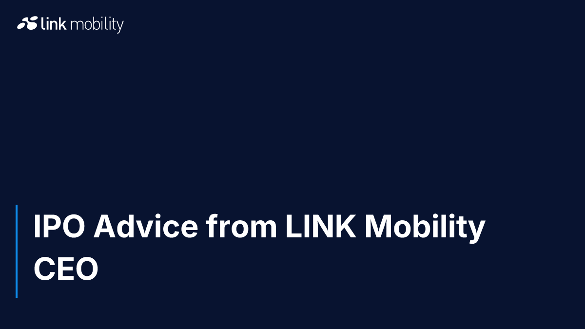 IPO Advice from LINK Mobility CEO