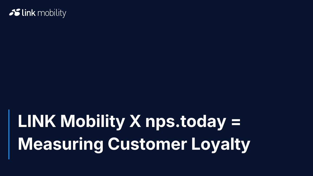 LINK Mobility X nps.today = Measuring Customer Loyalty