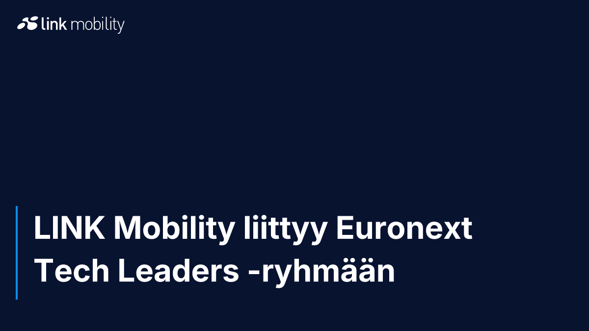 LINK Mobility liittyy Euronext Tech Leaders -ryhmään