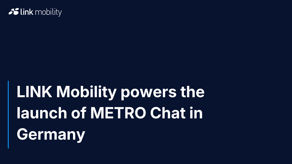 LINK Mobility powers the launch of METRO Chat in Germany