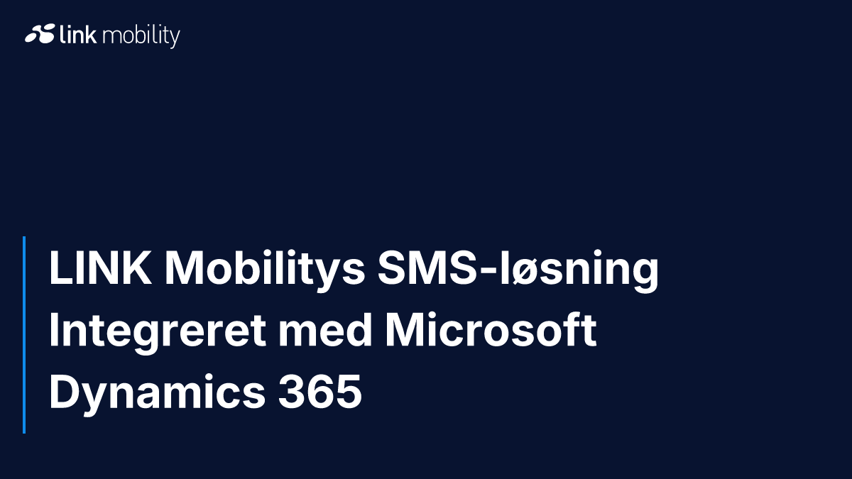 LINK Mobilitys SMS-løsning Integreret med Microsoft Dynamics 365