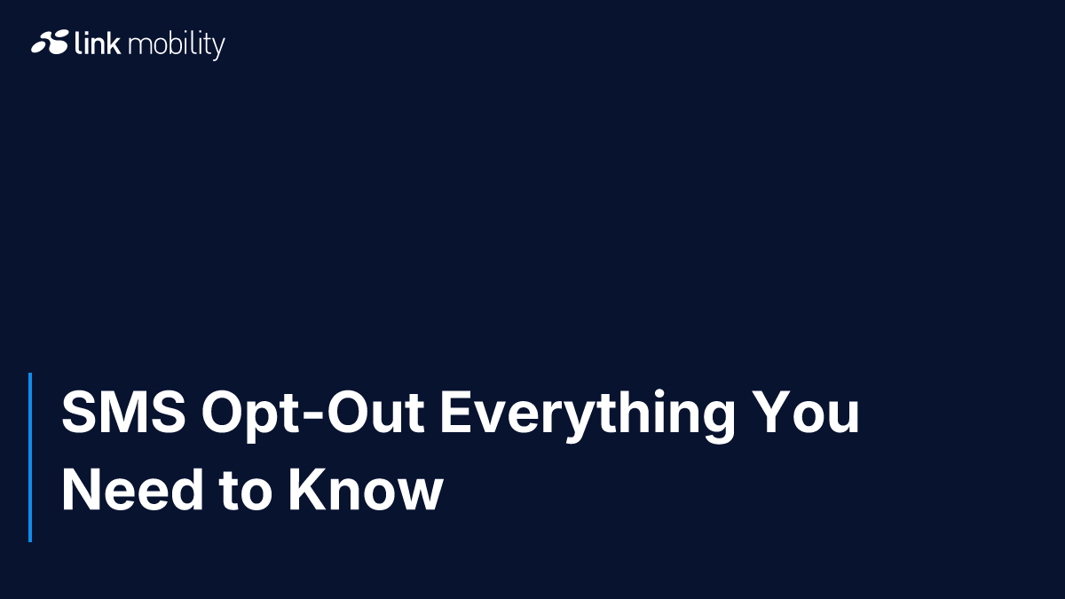 SMS Opt-Out Everything You Need to Know