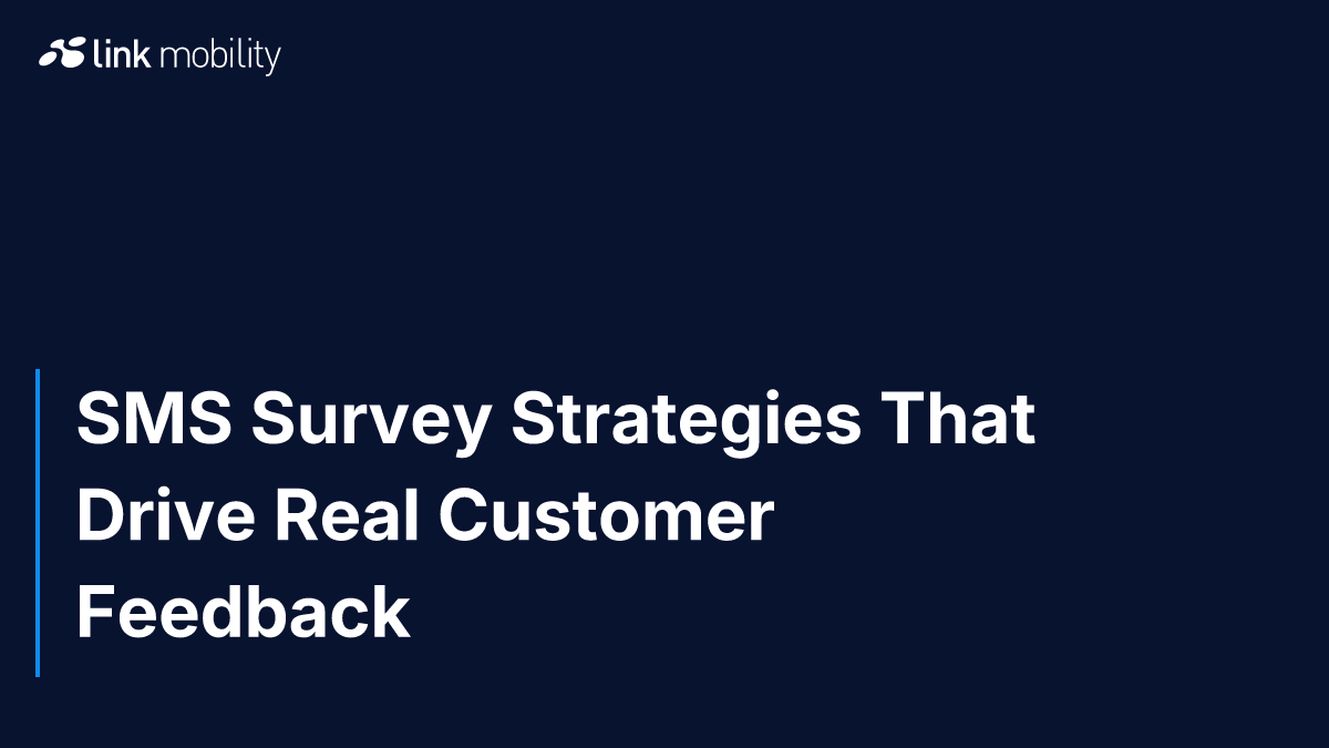 SMS Survey Strategies That Drive Real Customer Feedback