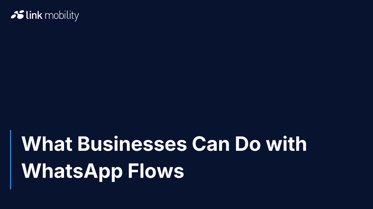 What Businesses Can Do with WhatsApp Flows