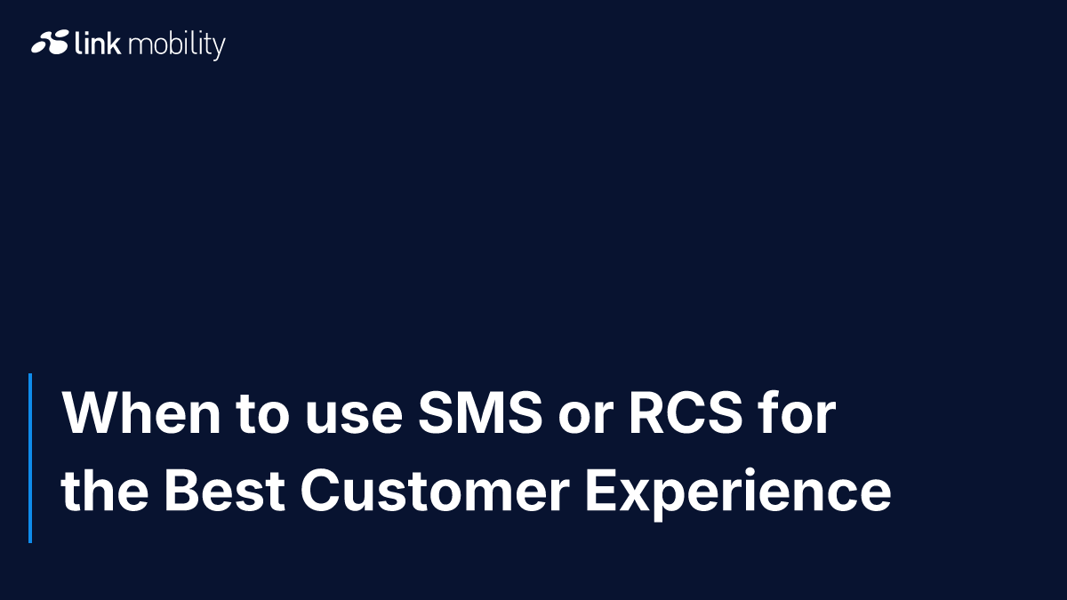 When to use SMS or RCS for the Best Customer Experience