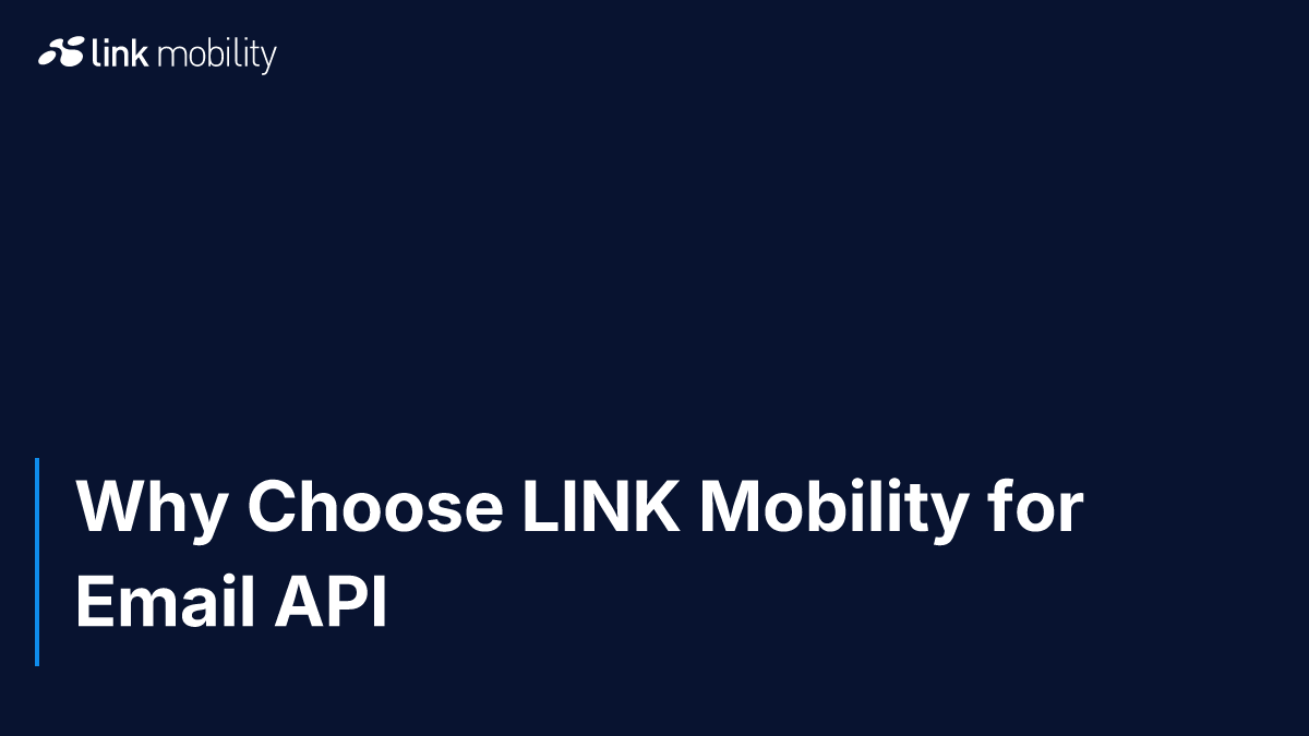 Why Choose LINK Mobility for Email API
