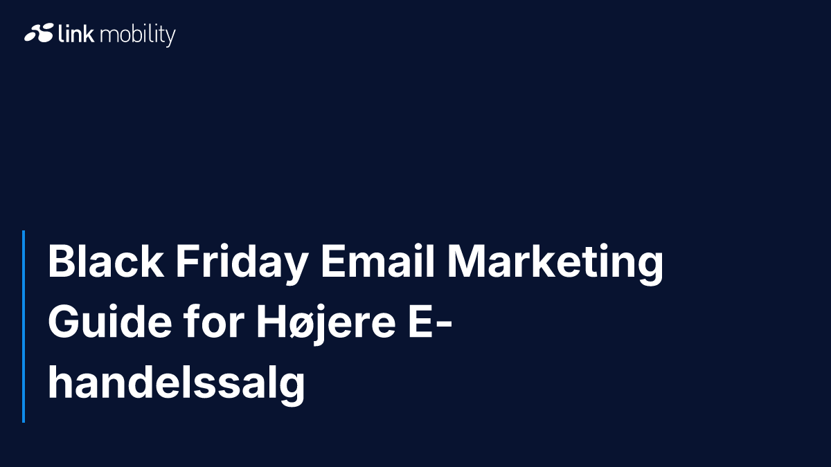 Black Friday Email Marketing Guide for Højere E-handelssalg
