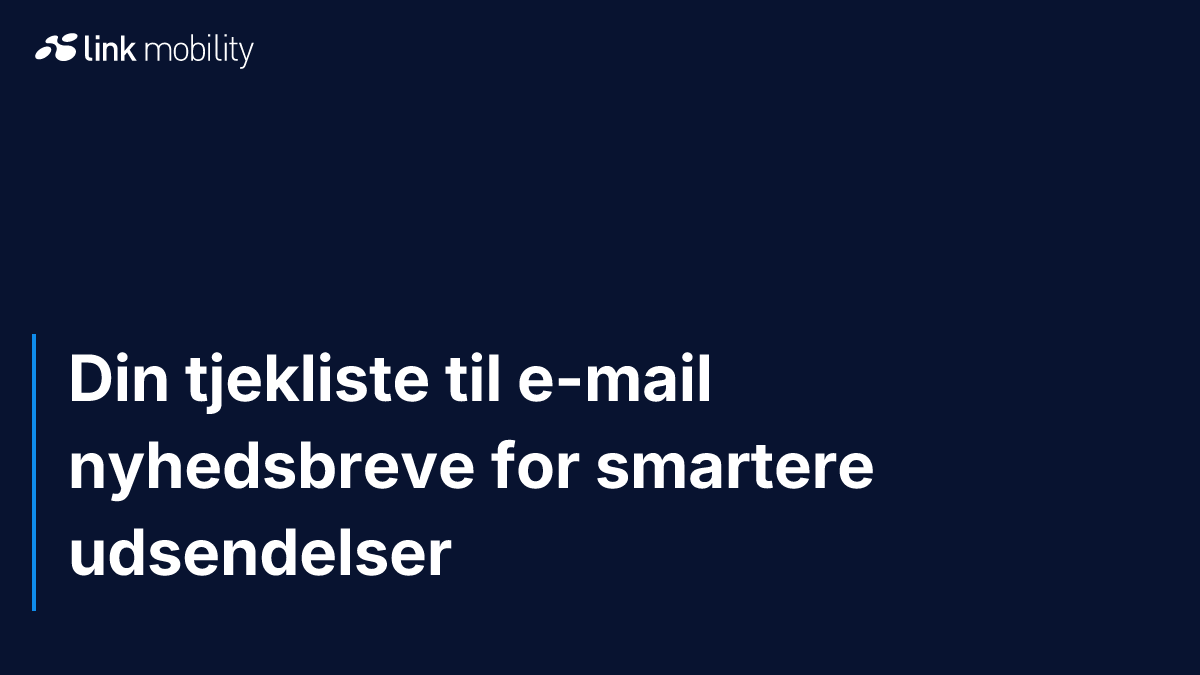 Din tjekliste til e-mail nyhedsbreve for smartere udsendelser