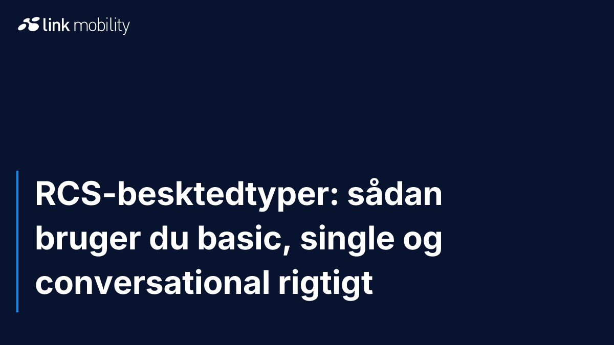 RCS-besktedtyper: sådan bruger du basic, single og conversational rigtigt