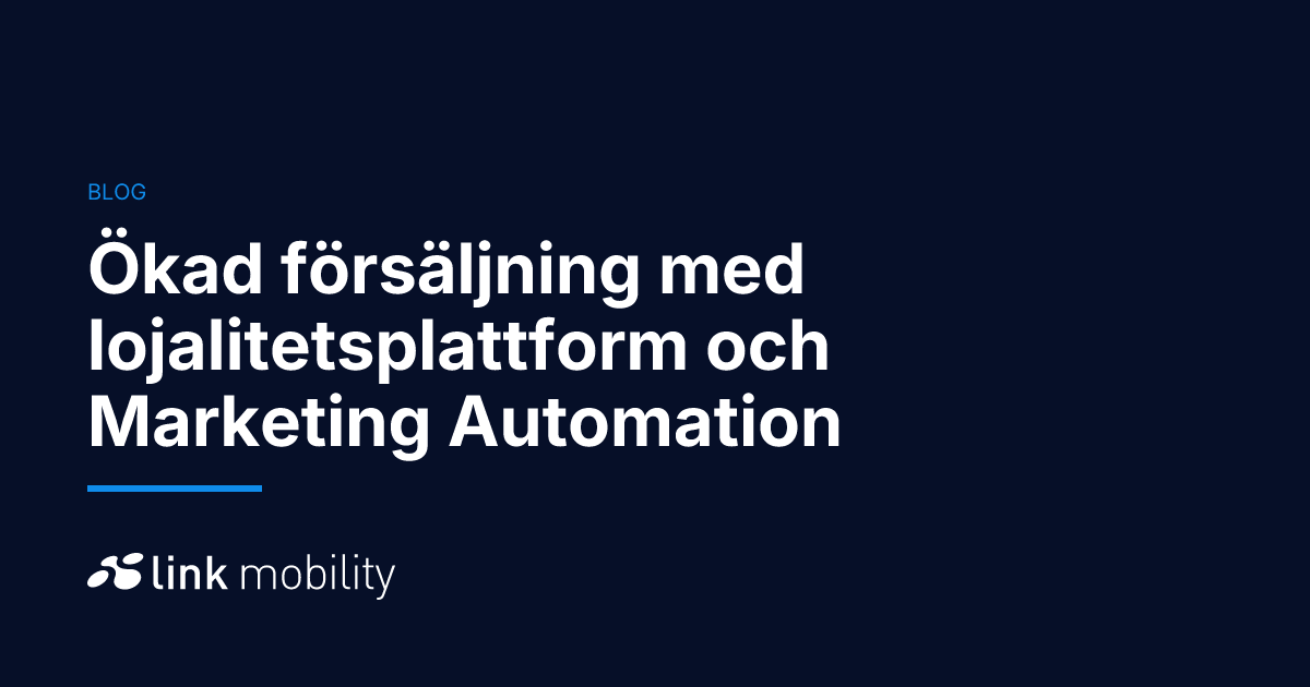 Ökad försäljning med lojalitetsplattform och Marketing Automation