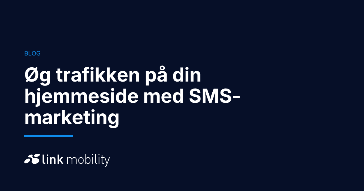 Øg trafikken på din hjemmeside med SMS-marketing