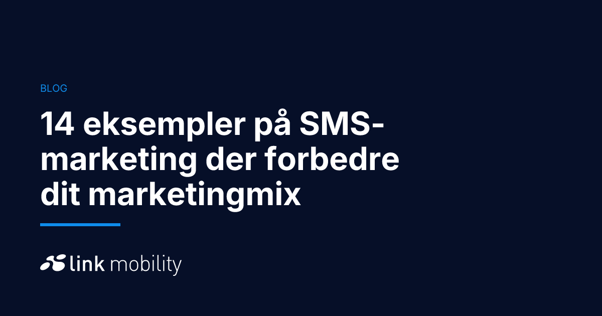 14 eksempler på SMS-marketing der forbedre dit marketingmix